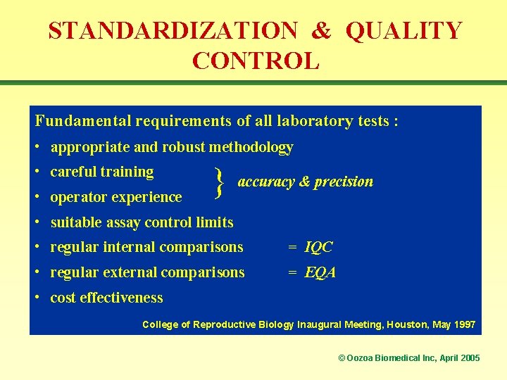 STANDARDIZATION & QUALITY CONTROL Fundamental requirements of all laboratory tests : • appropriate and