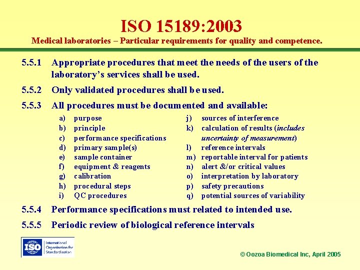 ISO 15189: 2003 Medical laboratories – Particular requirements for quality and competence. 5. 5.