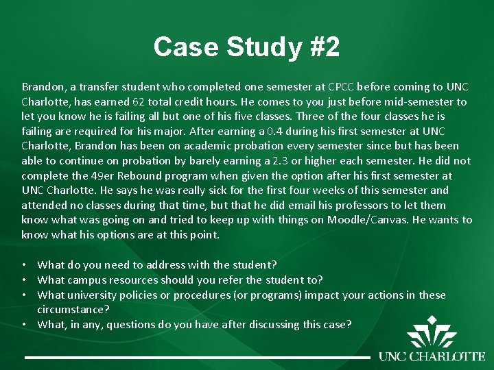 Case Study #2 Brandon, a transfer student who completed one semester at CPCC before