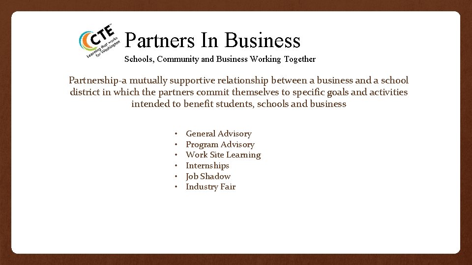 Partners In Business Schools, Community and Business Working Together Partnership-a mutually supportive relationship between