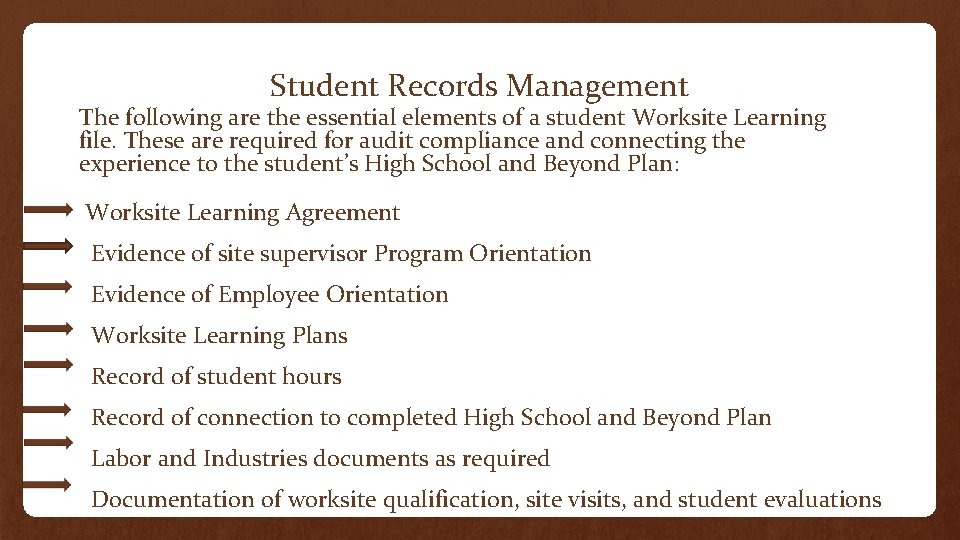 Student Records Management The following are the essential elements of a student Worksite Learning