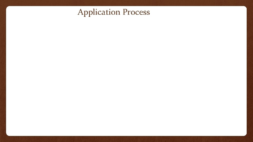 Application Process 