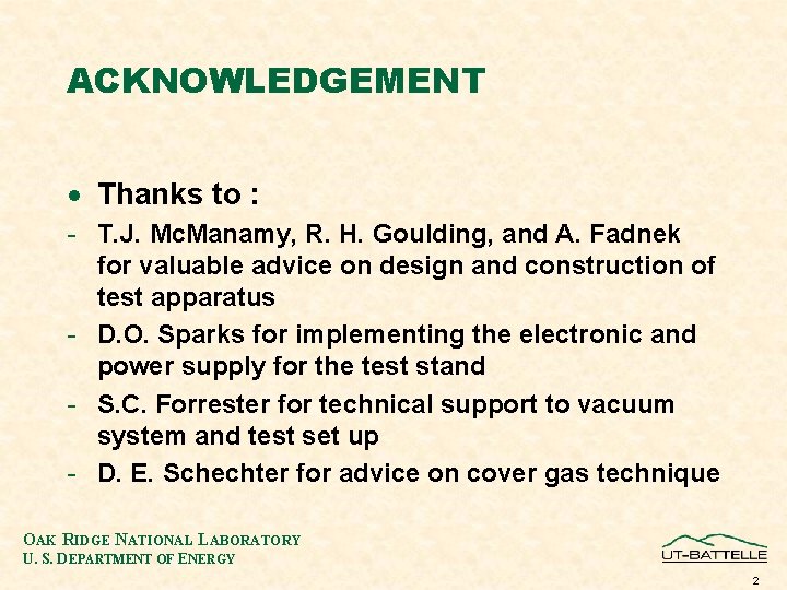 ACKNOWLEDGEMENT · Thanks to : - T. J. Mc. Manamy, R. H. Goulding, and