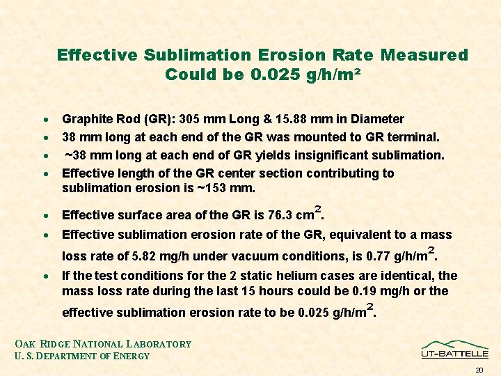 Effective Sublimation Erosion Rate Measured Could be 0. 025 g/h/m² · · Graphite Rod