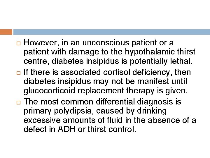  However, in an unconscious patient or a patient with damage to the hypothalamic