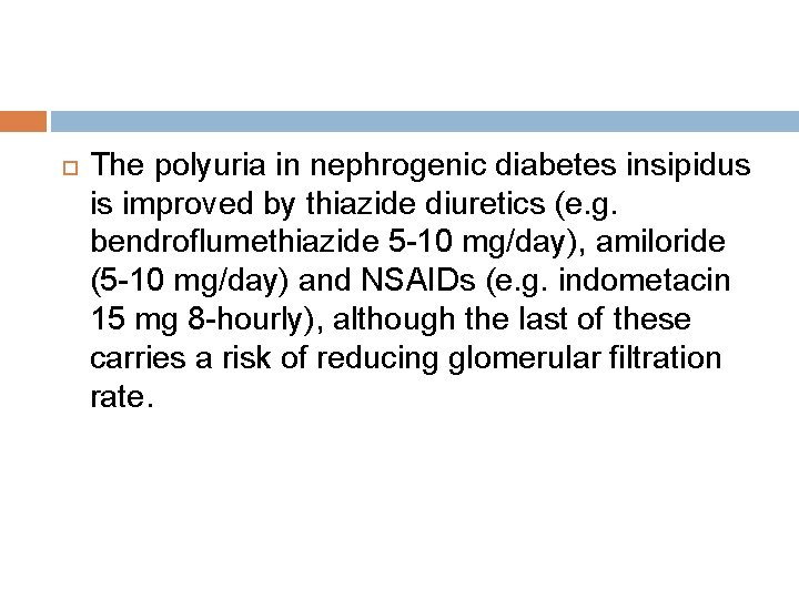  The polyuria in nephrogenic diabetes insipidus is improved by thiazide diuretics (e. g.