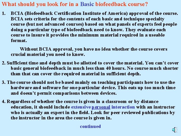 What should you look for in a Basic biofeedback course? 1. BCIA (Biofeedback Certification