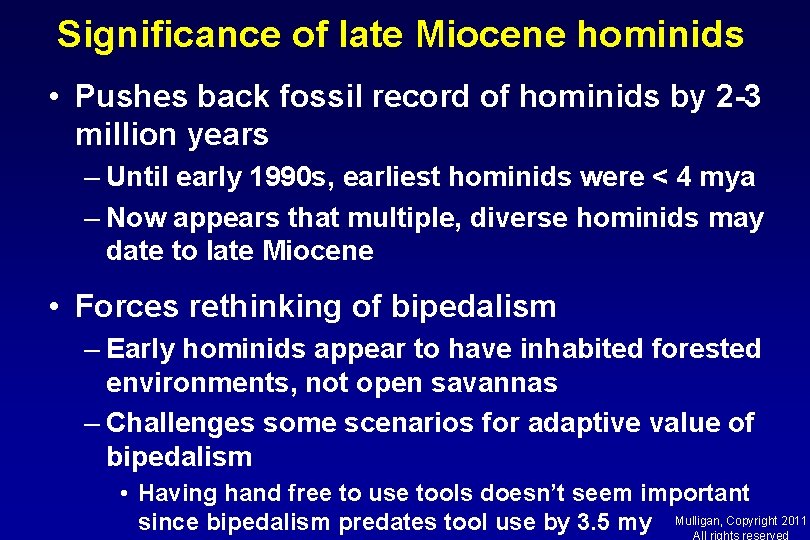 Significance of late Miocene hominids • Pushes back fossil record of hominids by 2