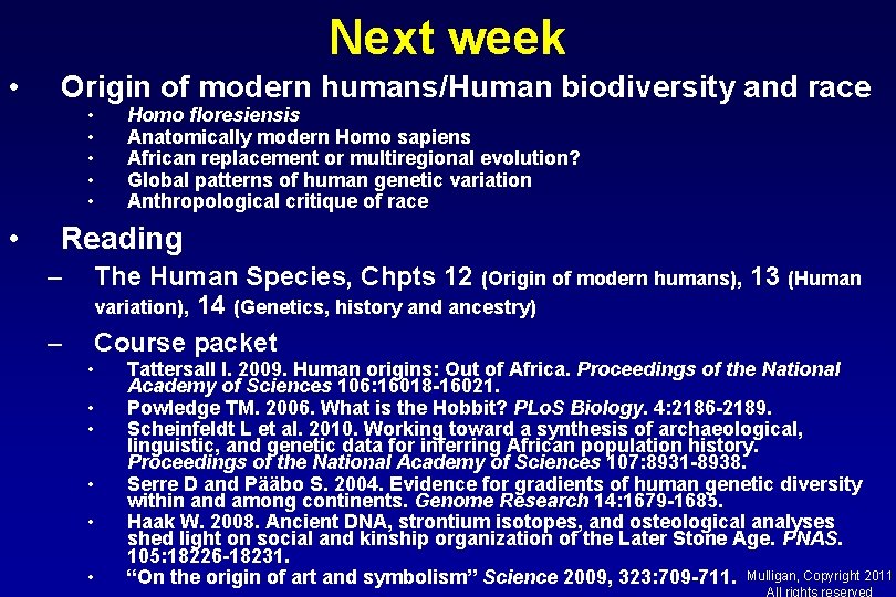 Next week • • Origin of modern humans/Human biodiversity and race • • •