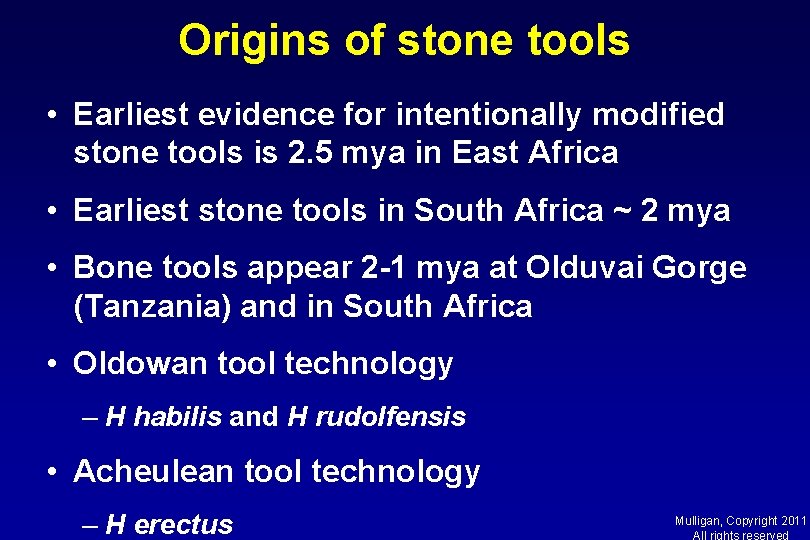 Origins of stone tools • Earliest evidence for intentionally modified stone tools is 2.