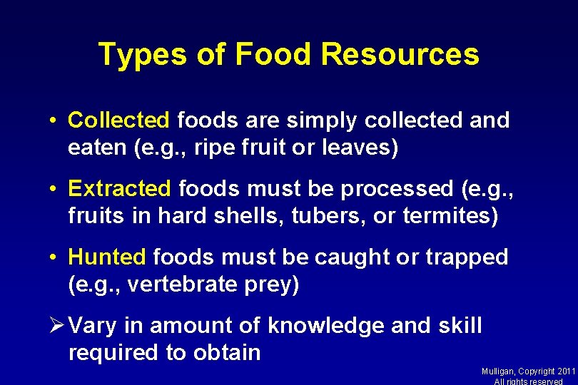 Types of Food Resources • Collected foods are simply collected and eaten (e. g.