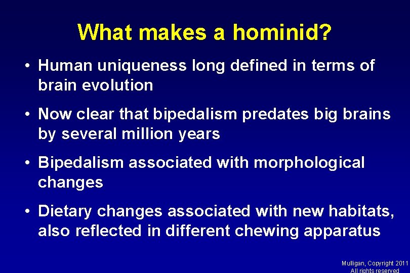 What makes a hominid? • Human uniqueness long defined in terms of brain evolution