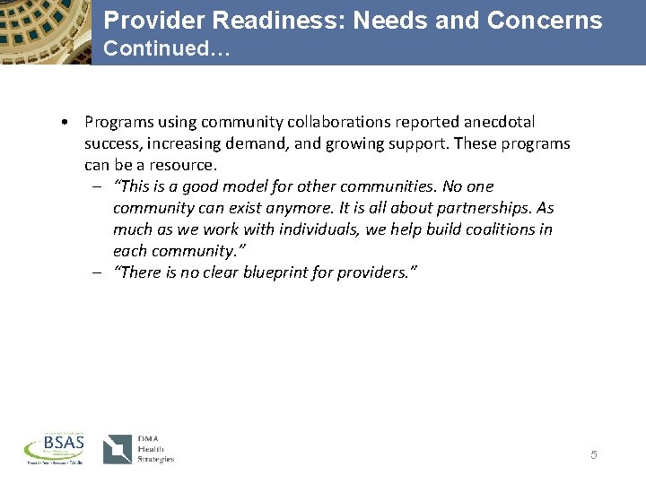 Provider Readiness: Needs and Concerns Continued… • Programs using community collaborations reported anecdotal success,