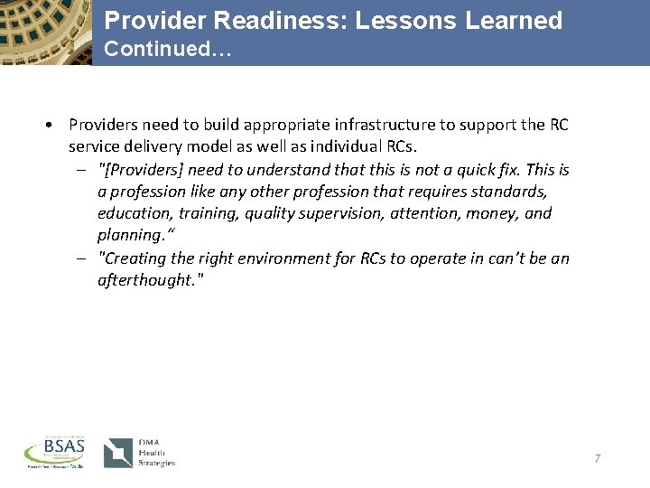 Provider Readiness: Lessons Learned Continued… • Providers need to build appropriate infrastructure to support