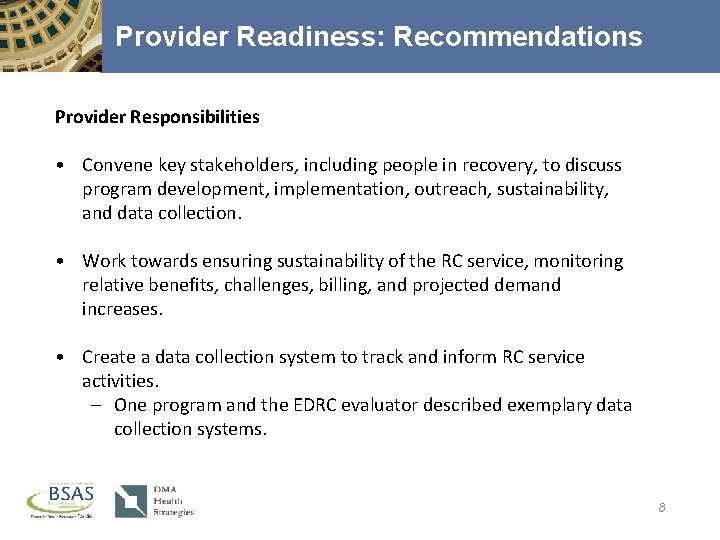 Provider Readiness: Recommendations Provider Responsibilities • Convene key stakeholders, including people in recovery, to