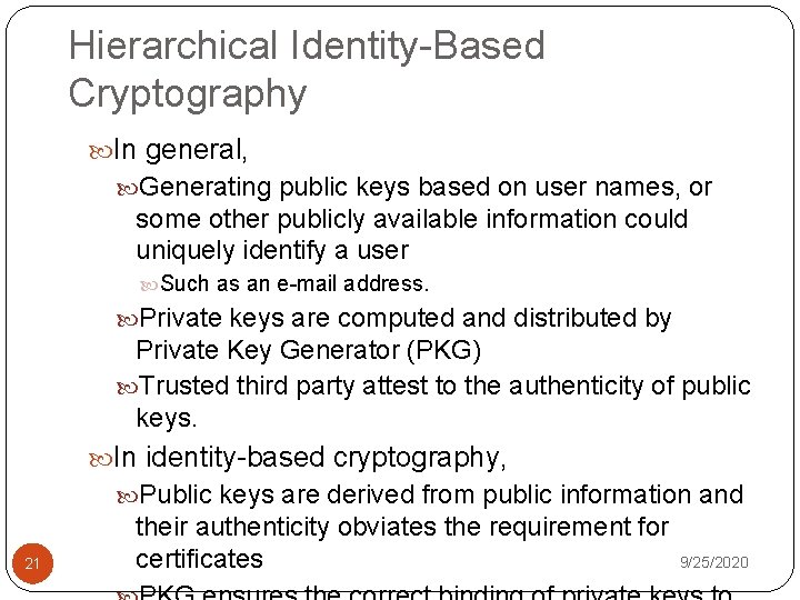 Hierarchical Identity-Based Cryptography In general, Generating public keys based on user names, or some