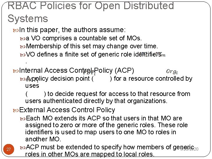 RBAC Policies for Open Distributed Systems In this paper, the authors assume: a VO