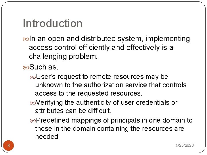 Introduction In an open and distributed system, implementing access control efficiently and effectively is