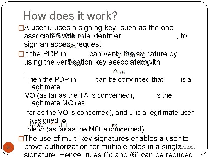 How does it work? �A user u uses a signing key, such as the