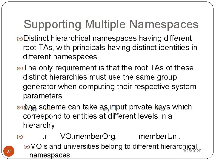 Supporting Multiple Namespaces Distinct hierarchical namespaces having different root TAs, with principals having distinct