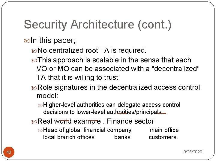Security Architecture (cont. ) In this paper; No centralized root TA is required. This