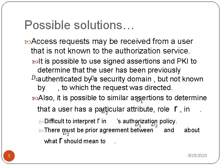 Possible solutions… Access requests may be received from a user that is not known