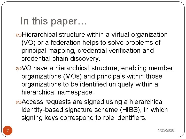 In this paper… Hierarchical structure within a virtual organization (VO) or a federation helps