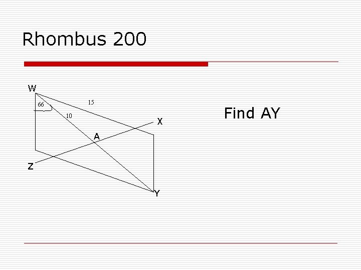 Rhombus 200 W 15 66 10 X A Z Y Find AY 