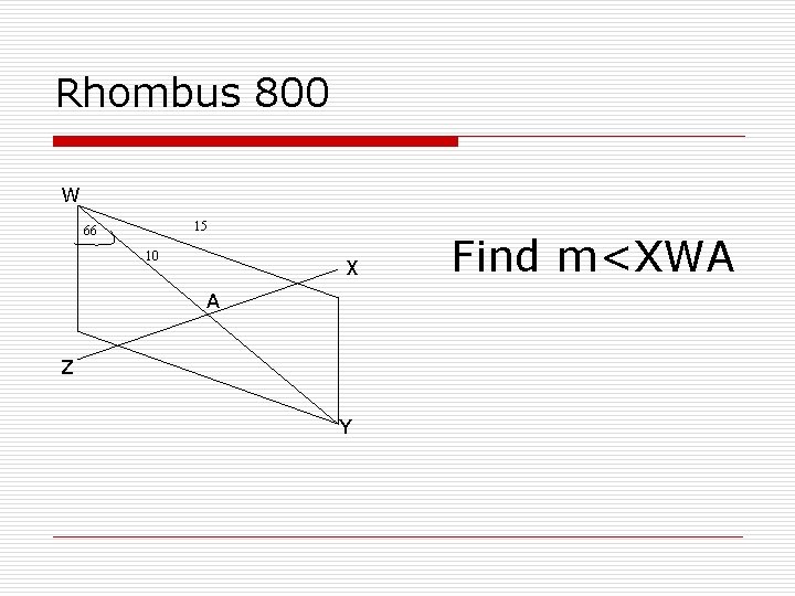 Rhombus 800 W 15 66 10 X A Z Y Find m<XWA 