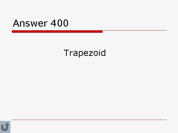 Answer 400 Trapezoid 