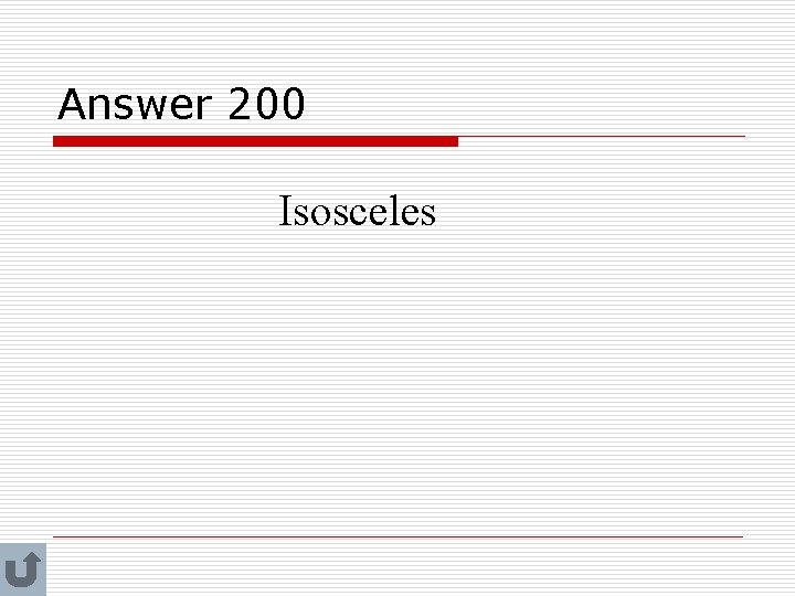 Answer 200 Isosceles 