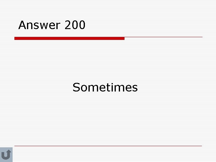 Answer 200 Sometimes 