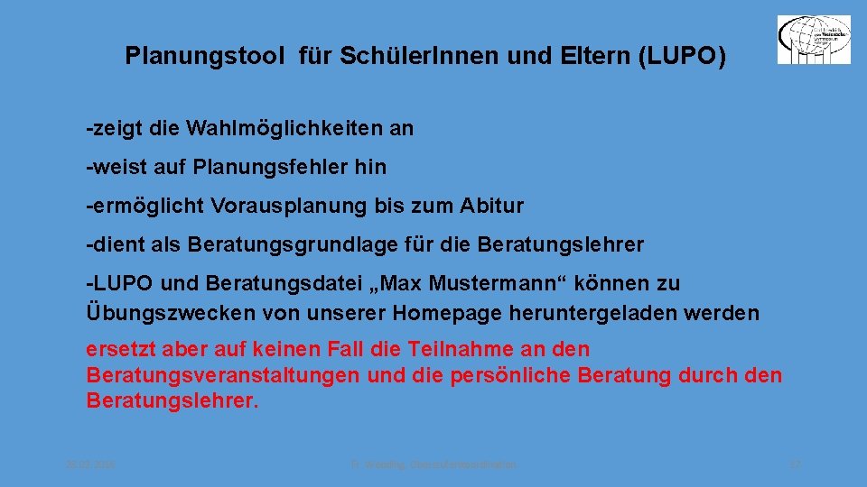 Planungstool für Schüler. Innen und Eltern (LUPO) -zeigt die Wahlmöglichkeiten an -weist auf Planungsfehler