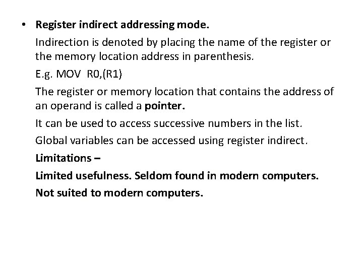  • Register indirect addressing mode. Indirection is denoted by placing the name of