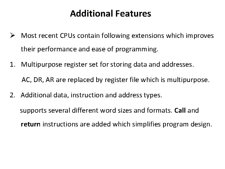 Additional Features Ø Most recent CPUs contain following extensions which improves their performance and