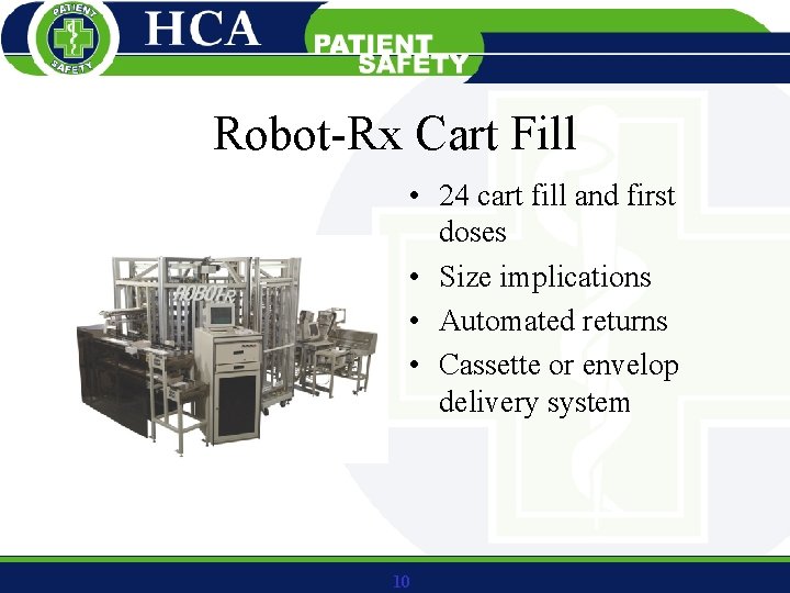 Robot-Rx Cart Fill • 24 cart fill and first doses • Size implications •