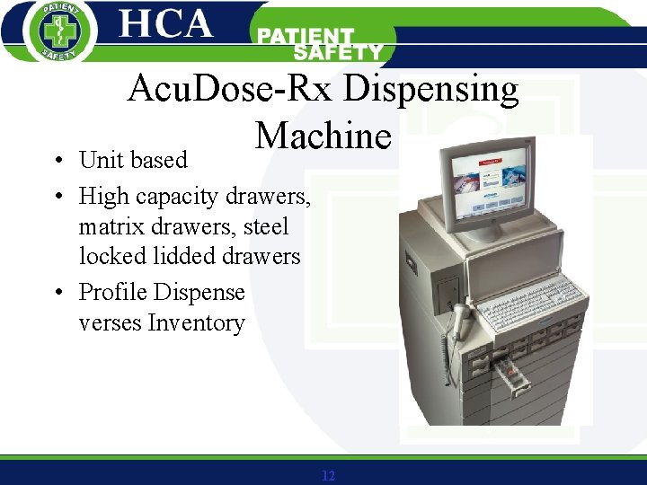 Acu. Dose-Rx Dispensing Machine Unit based • • High capacity drawers, matrix drawers, steel