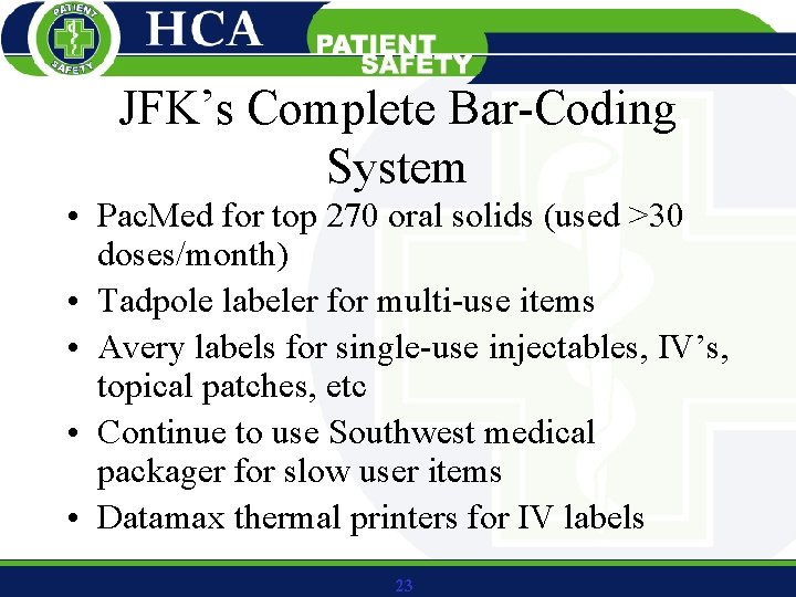 JFK’s Complete Bar-Coding System • Pac. Med for top 270 oral solids (used >30