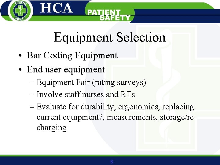 Equipment Selection • Bar Coding Equipment • End user equipment – Equipment Fair (rating