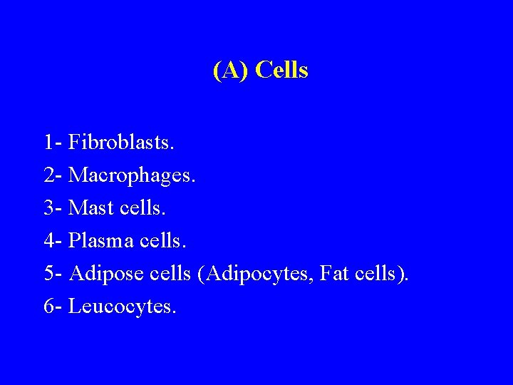 (A) Cells 1 - Fibroblasts. 2 - Macrophages. 3 - Mast cells. 4 -