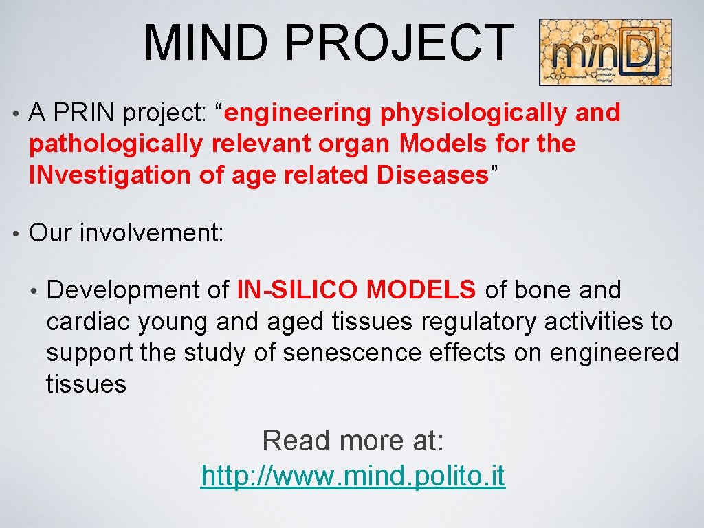 MIND PROJECT • A PRIN project: “engineering physiologically and pathologically relevant organ Models for