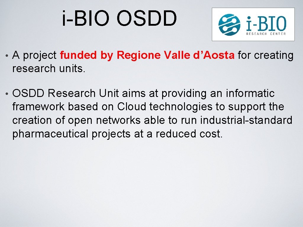 i-BIO OSDD • A project funded by Regione Valle d’Aosta for creating research units.