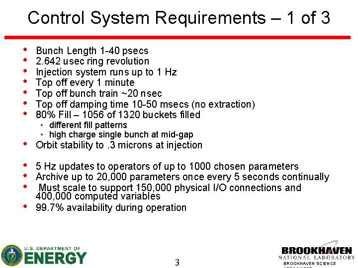 Control System Requirements – 1 of 3 • • Bunch Length 1 -40 psecs