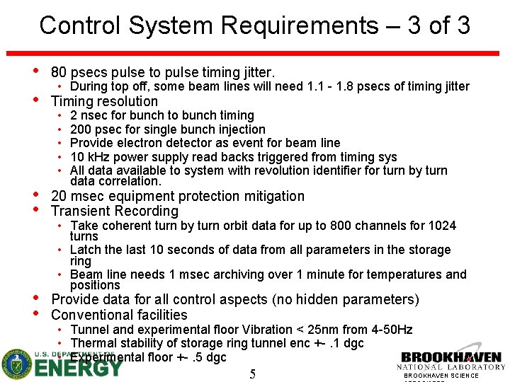 Control System Requirements – 3 of 3 • • 80 psecs pulse to pulse