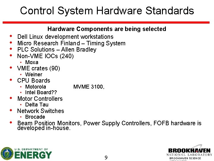 Control System Hardware Standards • • • Hardware Components are being selected Dell Linux