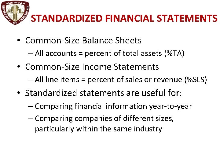 STANDARDIZED FINANCIAL STATEMENTS • Common-Size Balance Sheets – All accounts = percent of total