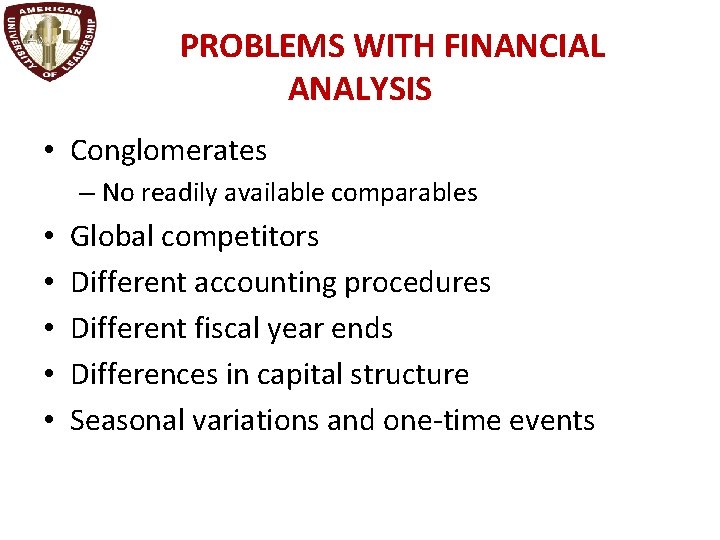 PROBLEMS WITH FINANCIAL ANALYSIS • Conglomerates – No readily available comparables • • •