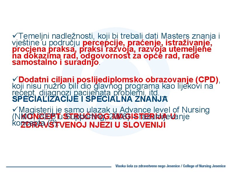üTemeljni nadležnosti, koji bi trebali dati Masters znanja i vještine u području percepcije, praćenje,