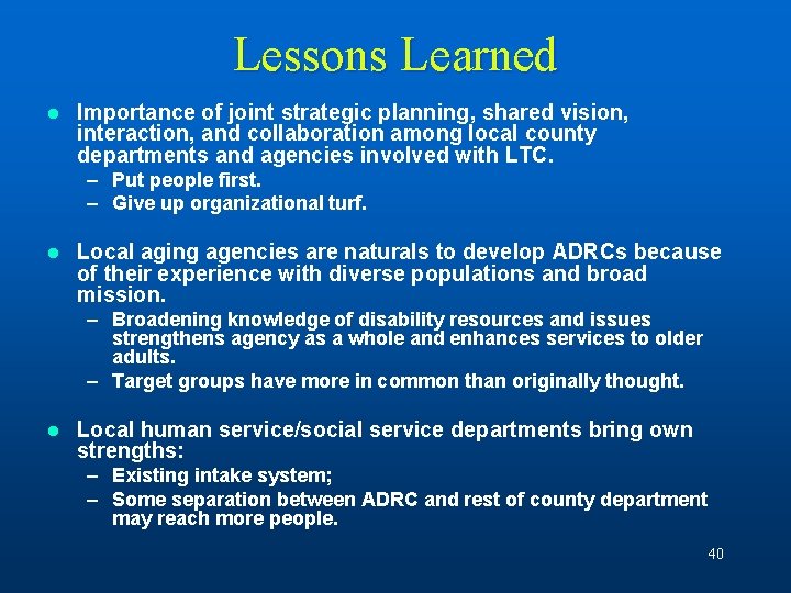 Lessons Learned l Importance of joint strategic planning, shared vision, interaction, and collaboration among