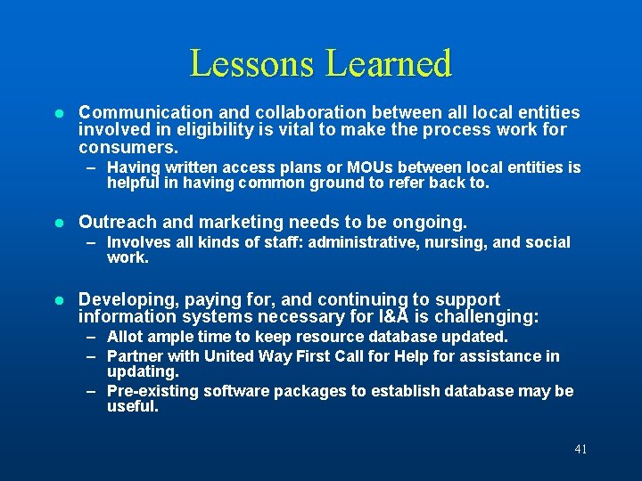 Lessons Learned l Communication and collaboration between all local entities involved in eligibility is